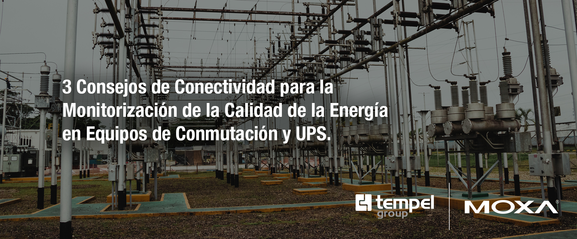 3 Consejos de Conectividad para la Monitorización de la Calidad de la Energía en Equipos de Conmutación (Switchgear) y UPS.