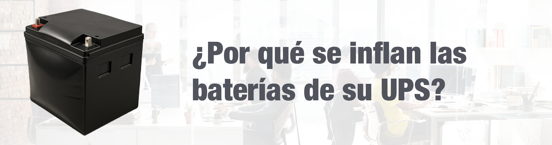 Por qué se inflan las baterías de su UPS