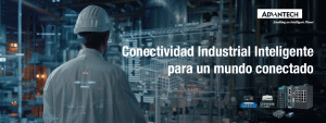 Conectividad Industrial Inteligente para un mundo conectado