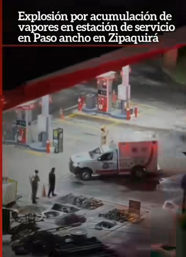 Explosión por acumulación de vapores en estación de servicio en Paso Ancho, Zipaquirá